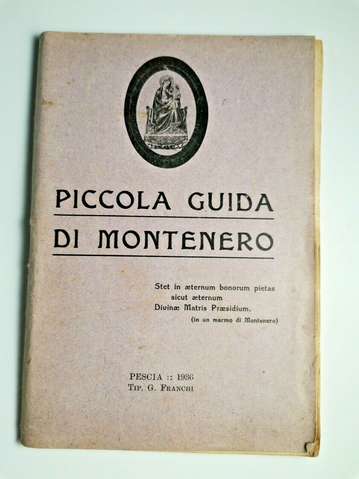 PICCOLA GUIDA DI MONTENERO 1936 Pescia tipografia Franchi libro santuario