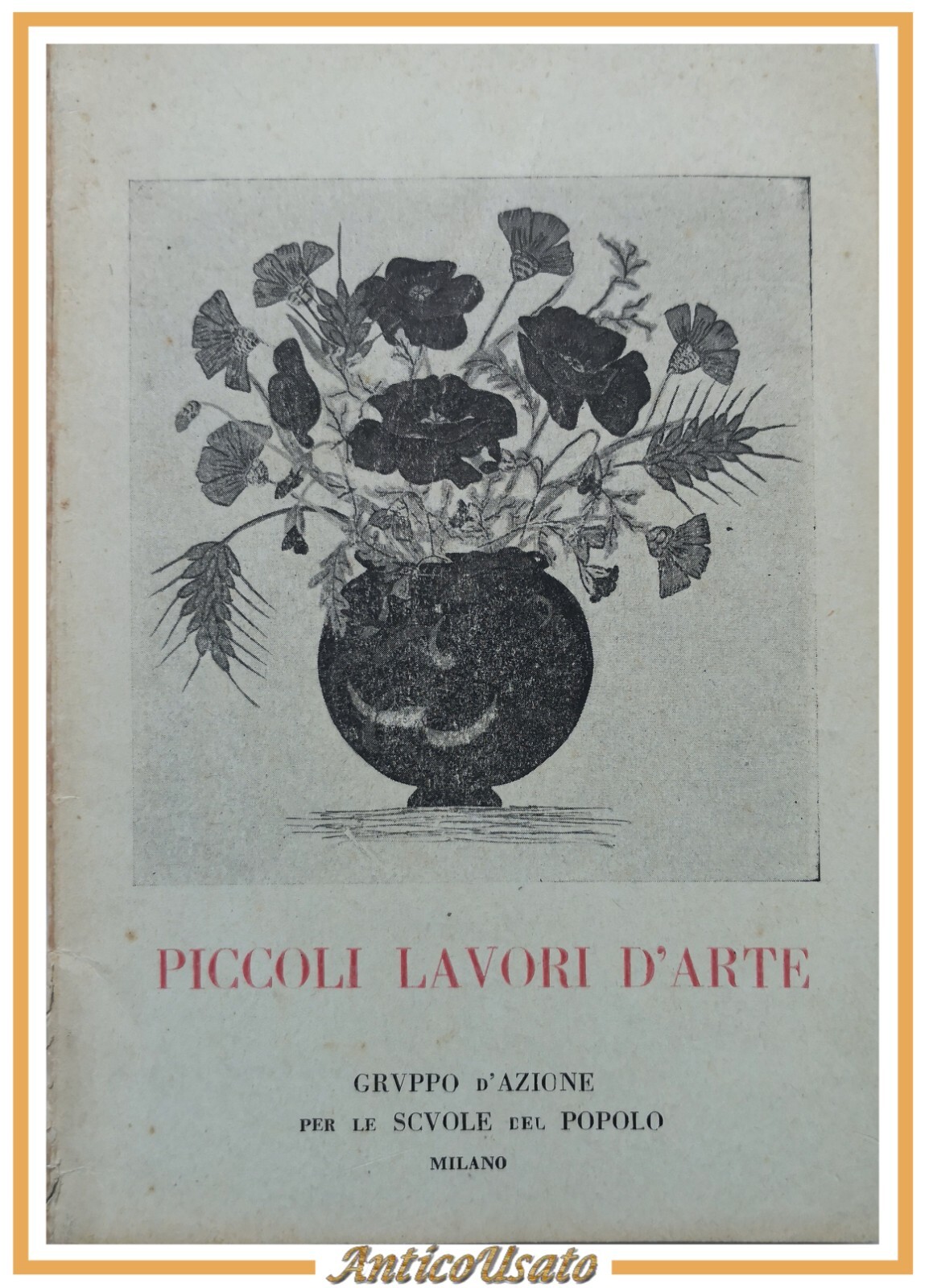 PICCOLI LAVORI D'ARTE 1932 Gruppo d'azione per le Scuole Popolo …