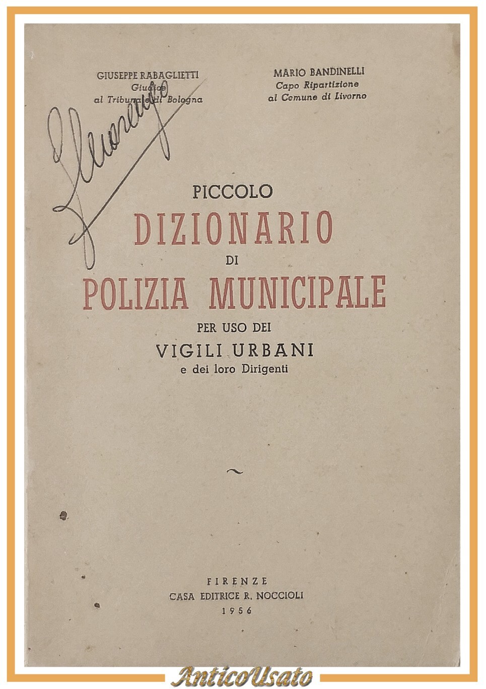PICCOLO DIZIONARIO DI POLIZIA MUNICIPALE di Rabaglietti e Bandinelli 1956 …
