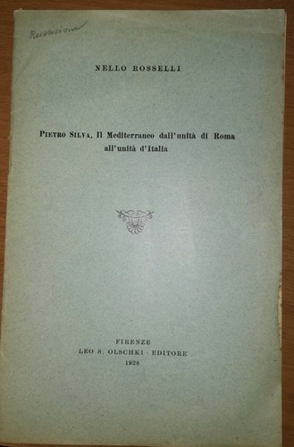 PIETRO SILVA IL MEDITERRANEO DALL'UNITA' DI ROMA ALL'ITALIA 1928 Nello …