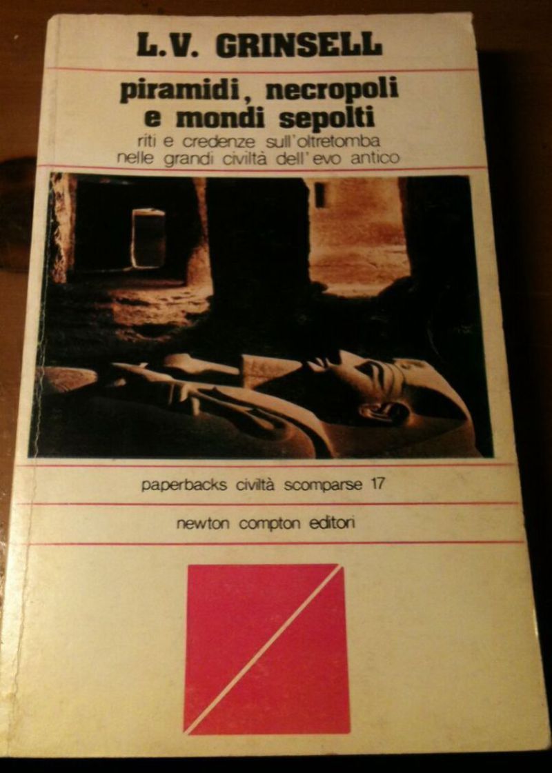 PIRAMIDI NECROPOLI E MONDI SEPOLTI di Grinsell 1978 Newton Compton …