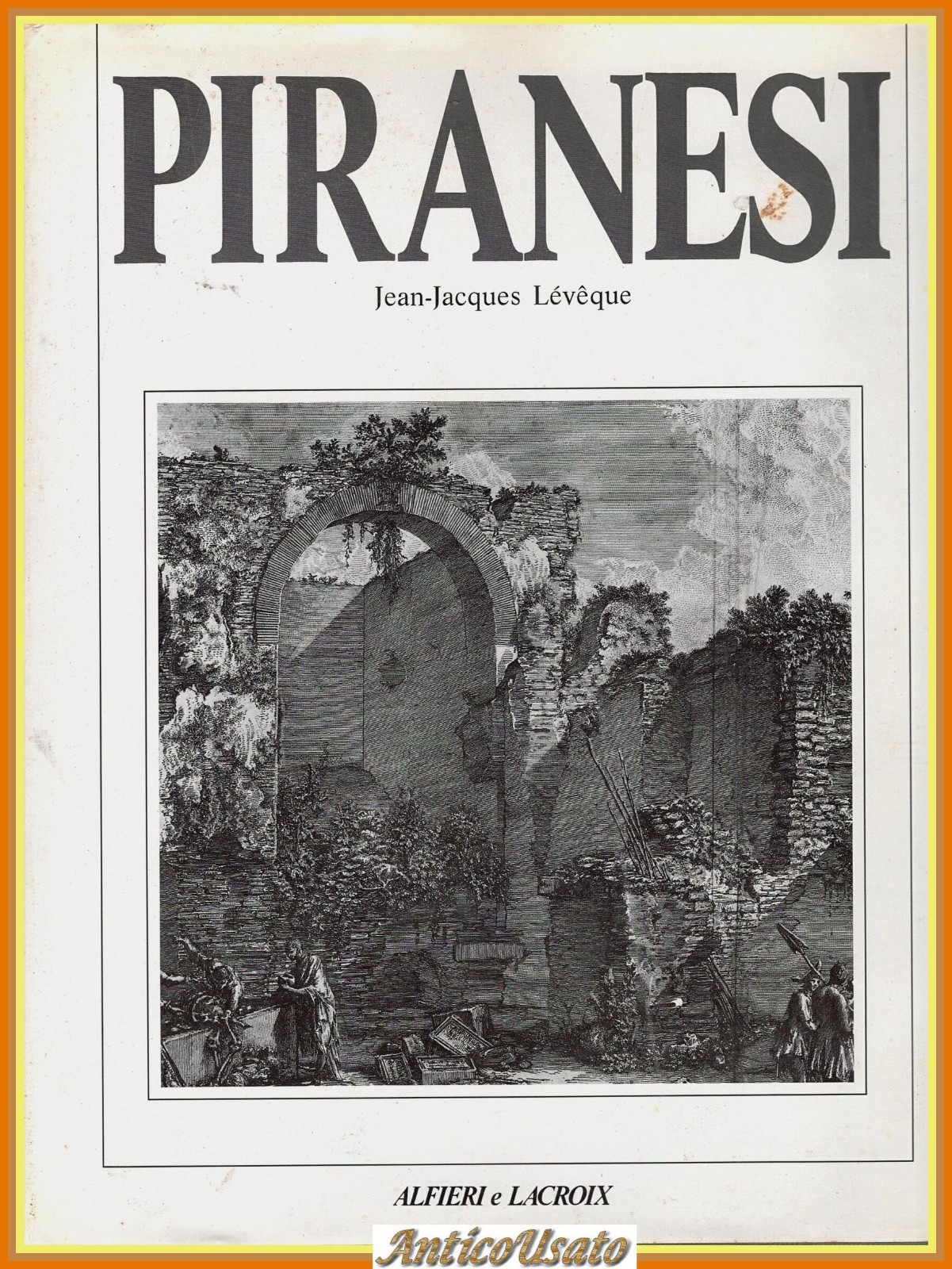 PIRANESI di Jean Jacques Leveque 1989 Alfieri e Lacroix Incisione …