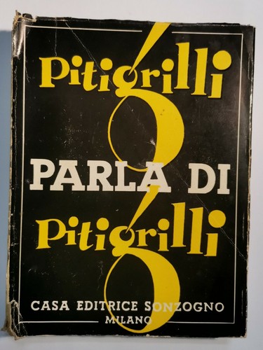 PITIGRILLI PARLA DI PITIGRILLI 1953 Sonzogno libro romanzo Dino Segre