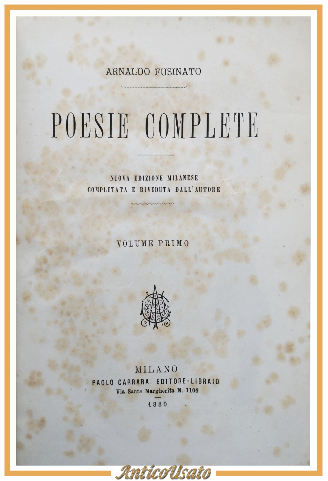 POESIE COMPLETE di Arnaldo Fusinato volume 1 e 2 1880 …