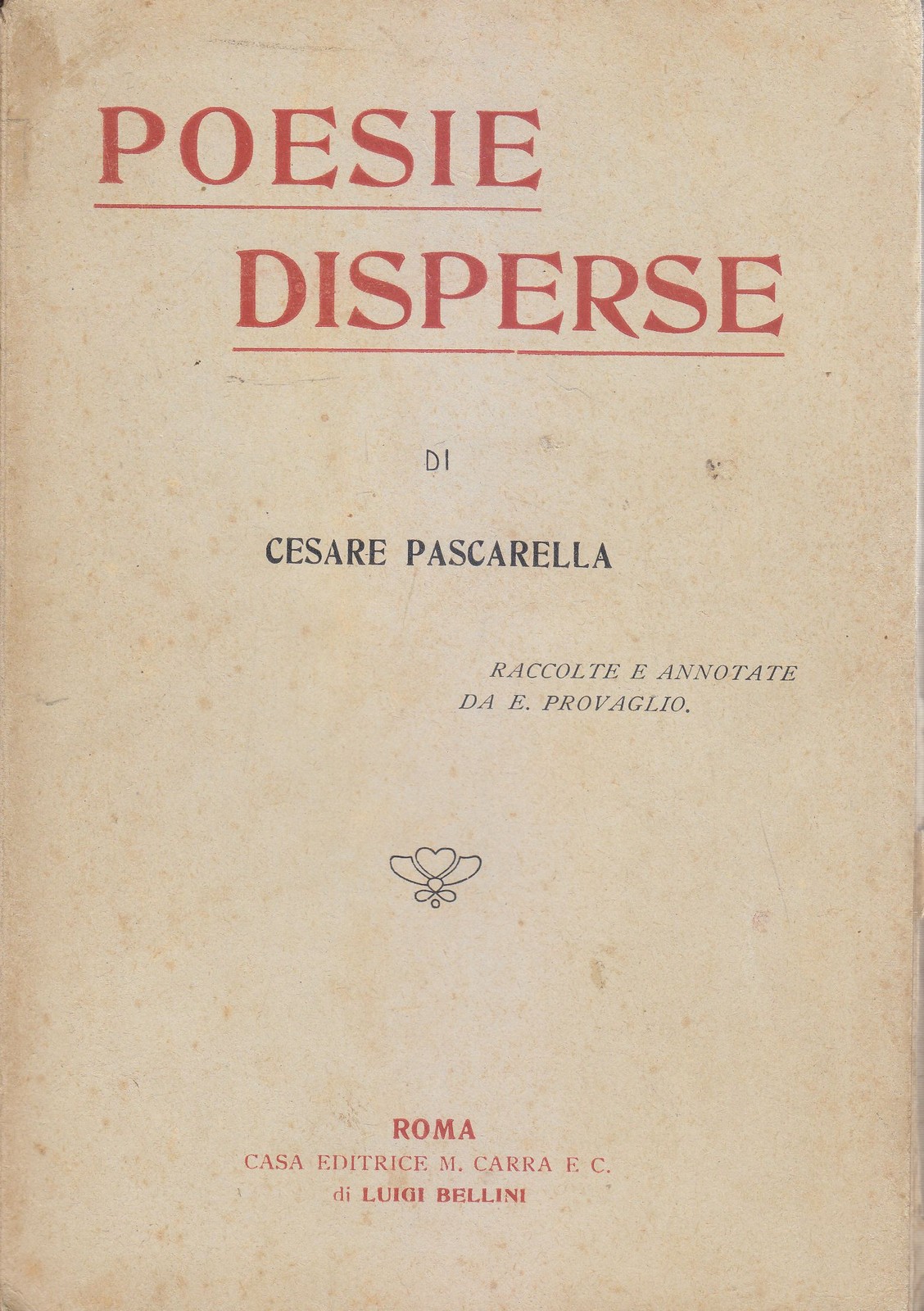 POESIE DISPERSE di Cesare Pascarella 1914 Casa Editrice M.Carrà libro …