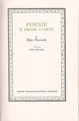 POESIE E PROSE D'ARTE DI UGO FOSCOLO a cura Enzo …