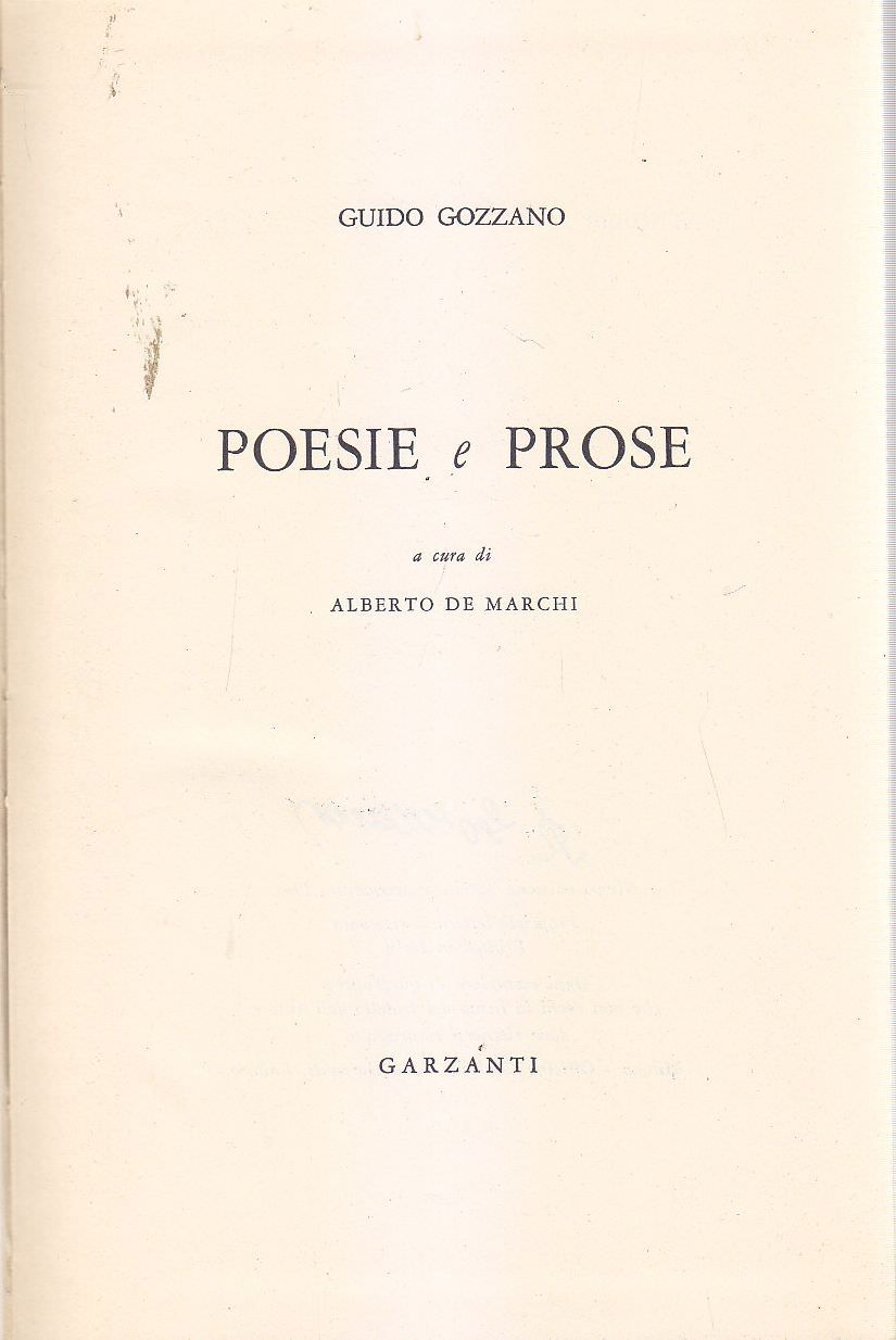 POESIE E PROSE di Guido Gozzano 1961 Garzanti A cura …