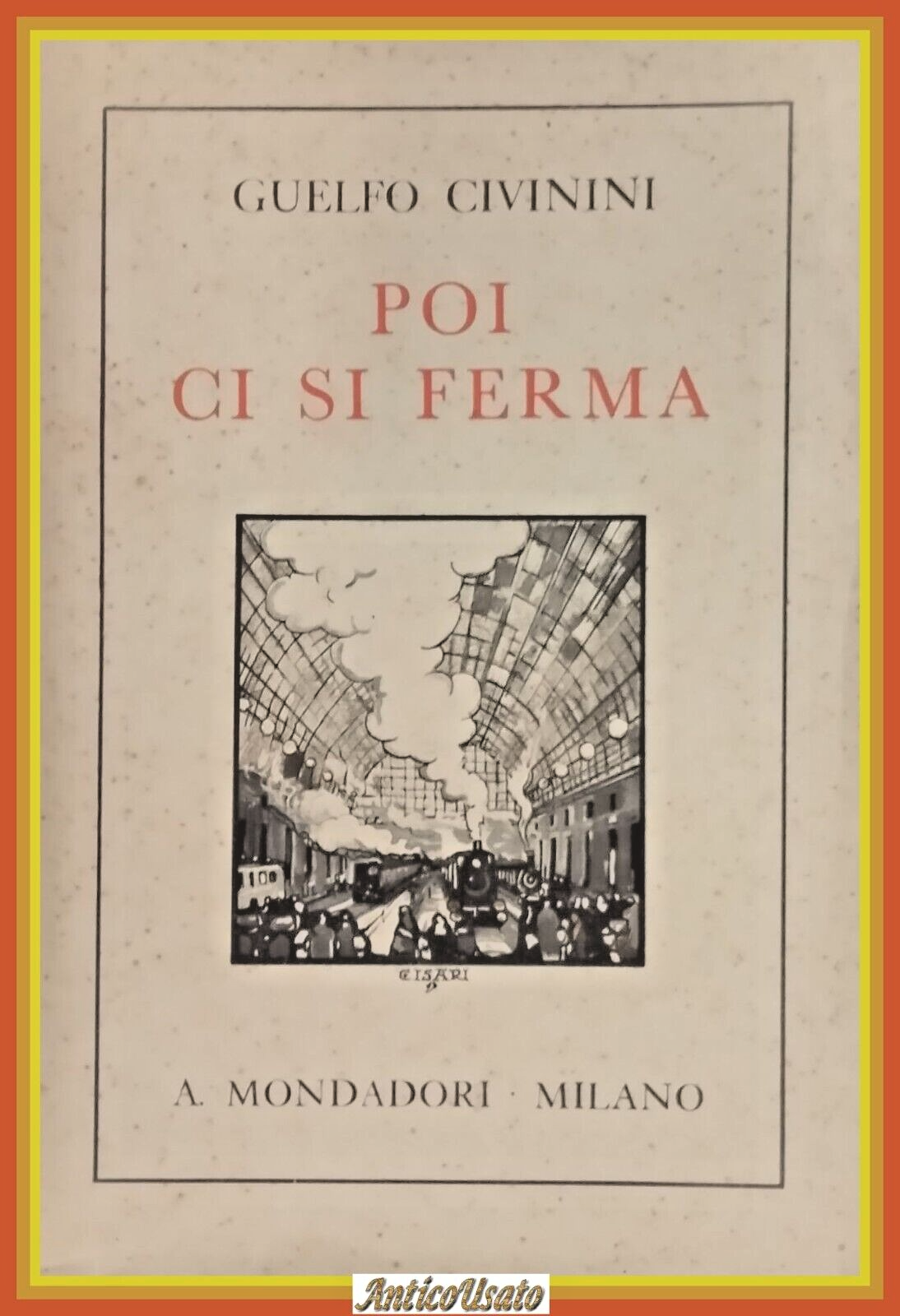 POI CI SI FERMA di Guelfo Civinini 1934 Mondadori Libro …
