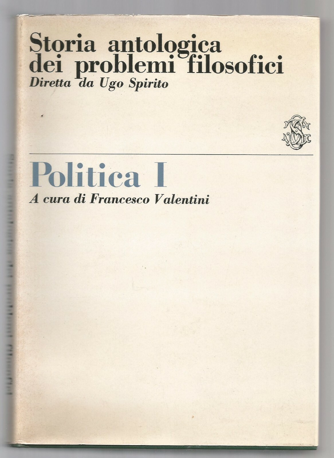 POLITICA I storia antologica dei problemi filosofici 1969 Sansoni Libro …