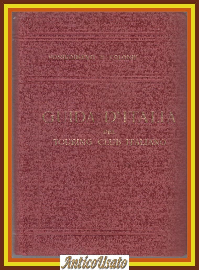 POSSEDIMENTI E COLONIE Egee Tripolitania Cirenaica Guida D'italia Tci 1929 …