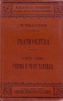 PRATICOLTURA parte I PASCOLI E PRATI NATURALI di Pellegrini 1895 …