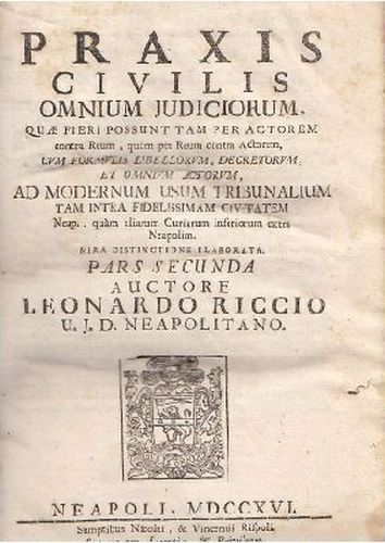 Praxis Civilis Omnium Judicorum parte II di Leonardo Riccio 1716 …
