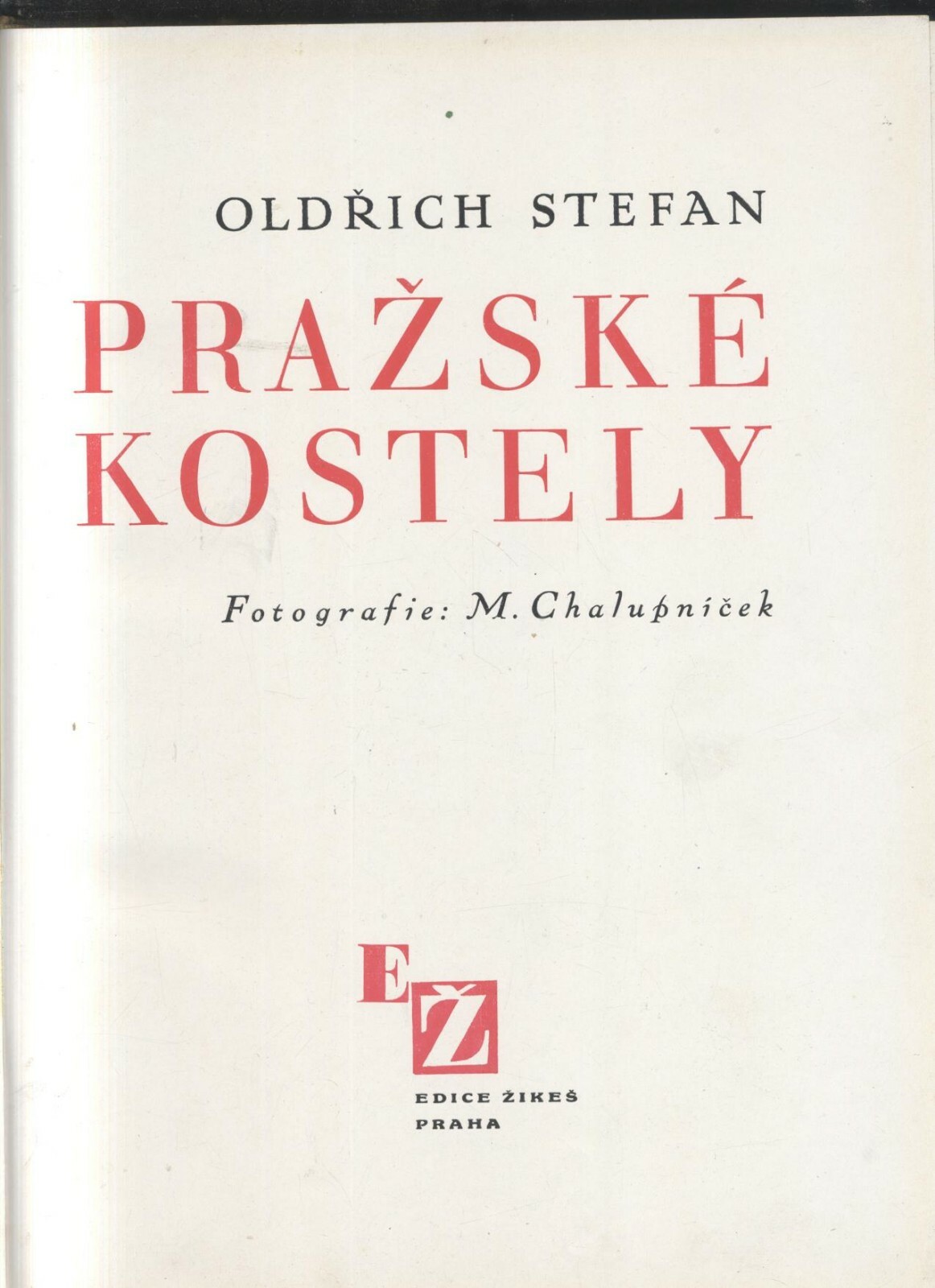 PRAZSKE KOSTELY di Oldrich Stefan 1938? Edice Zikes Praha fotografie …