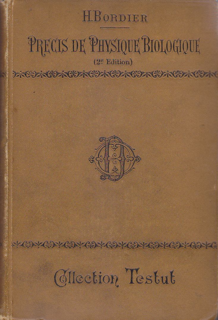 PRECIS DE PHYSIQUE BIOLOGIQUE di H Bordier - Testut editore …
