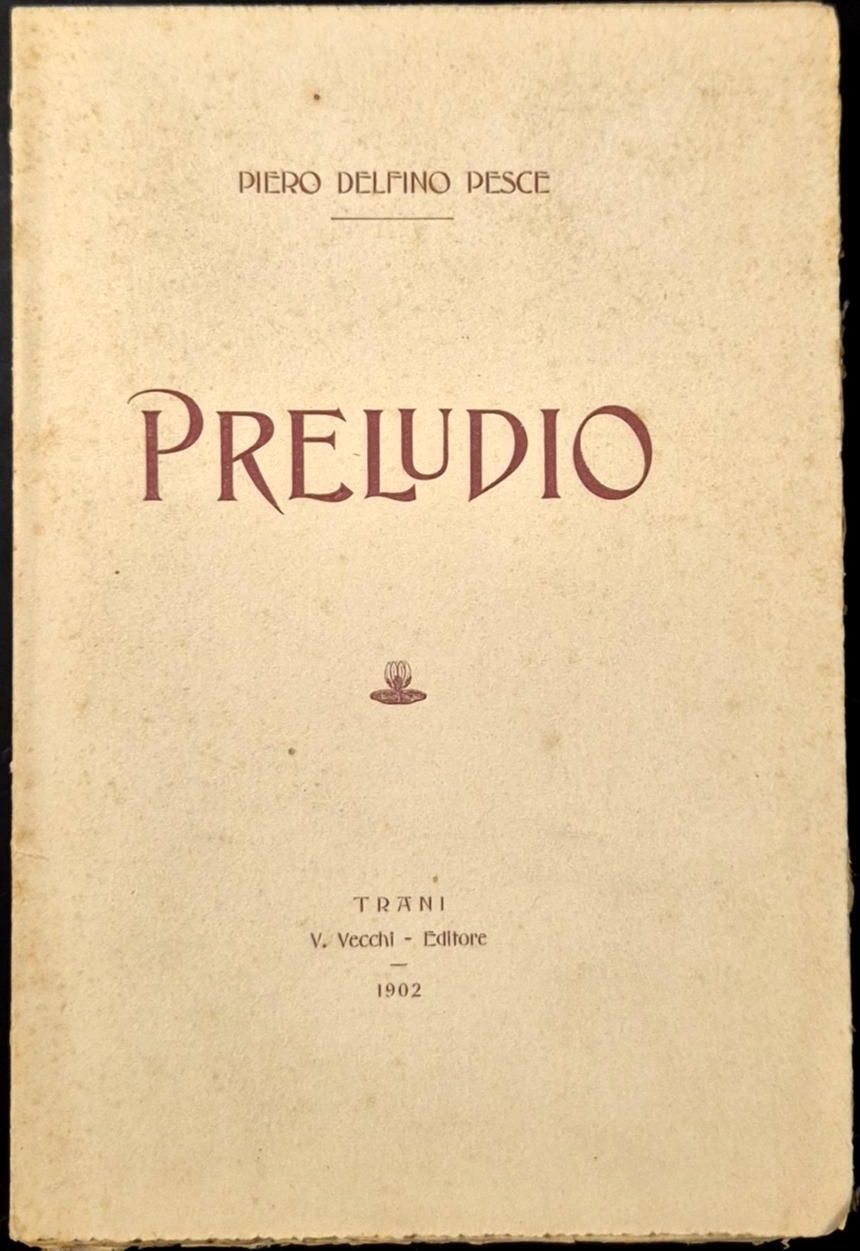 PRELUDIO di Piero Delfino Pesce 1902 Valdemaro Vecchi Libro Poesie …