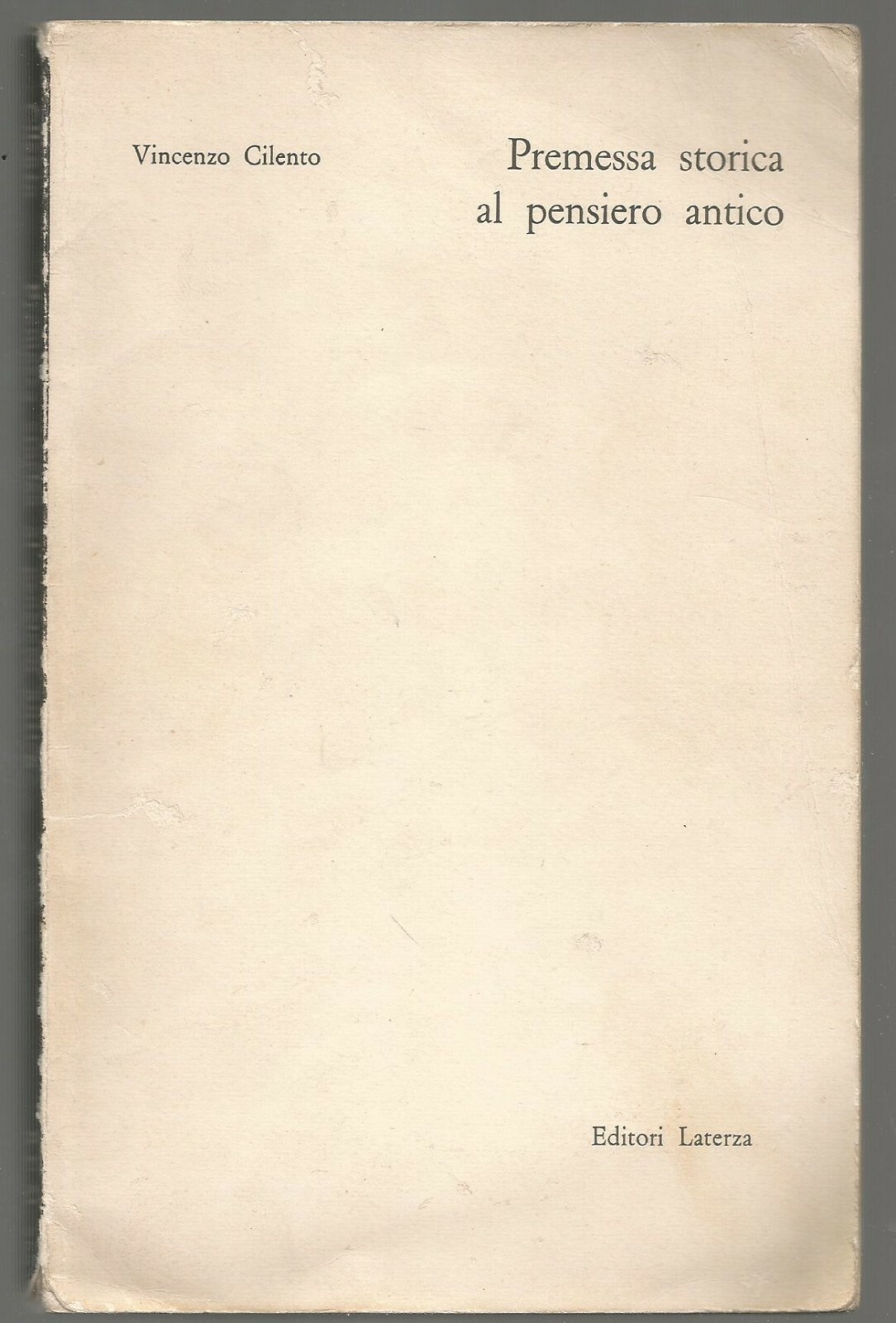 Premessa Storica Al Pensiero Antico di Vincenzo Cilento 1963 Laterza …