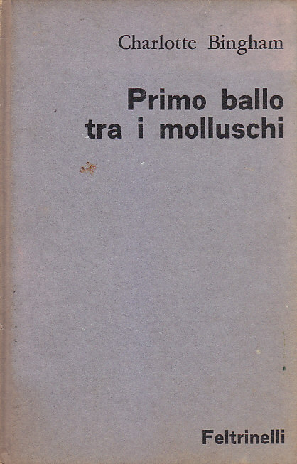 PRIMO BALLO TRA I MOLLUSCHI di Charlotte Bingham prima edizione …