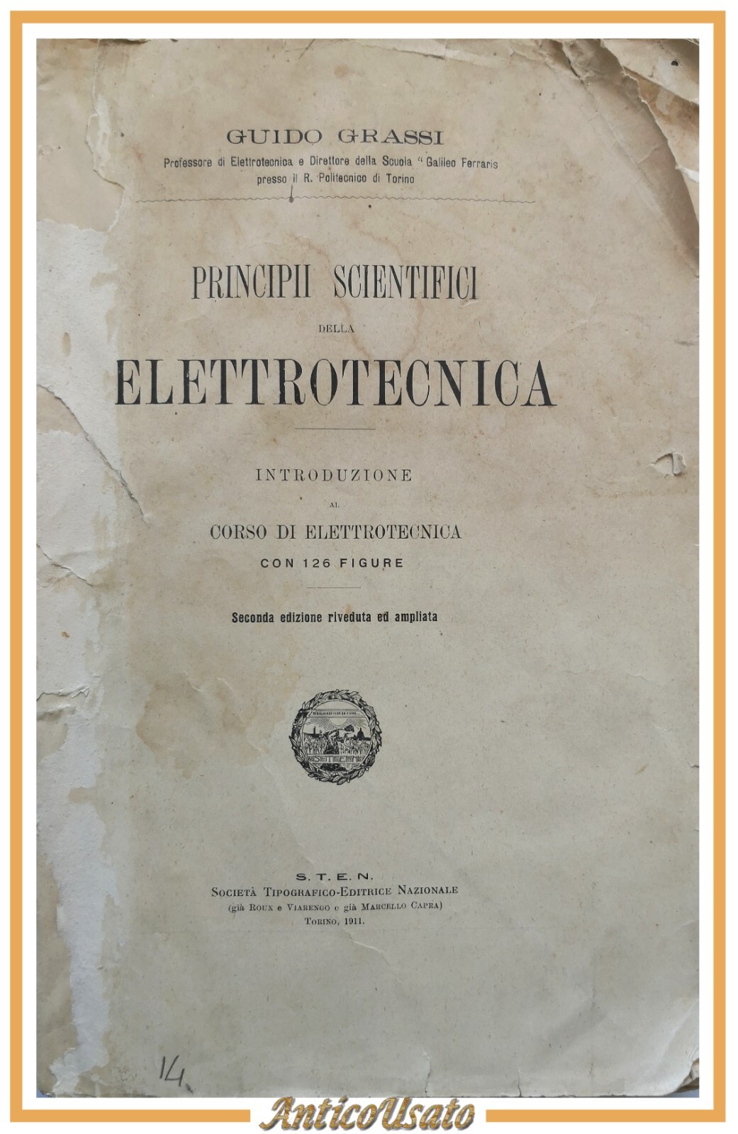 PRINCIPI SCIENTIFICI DELLA ELETTROTECNICA di Guido Grassi 1911 STEN Libro …