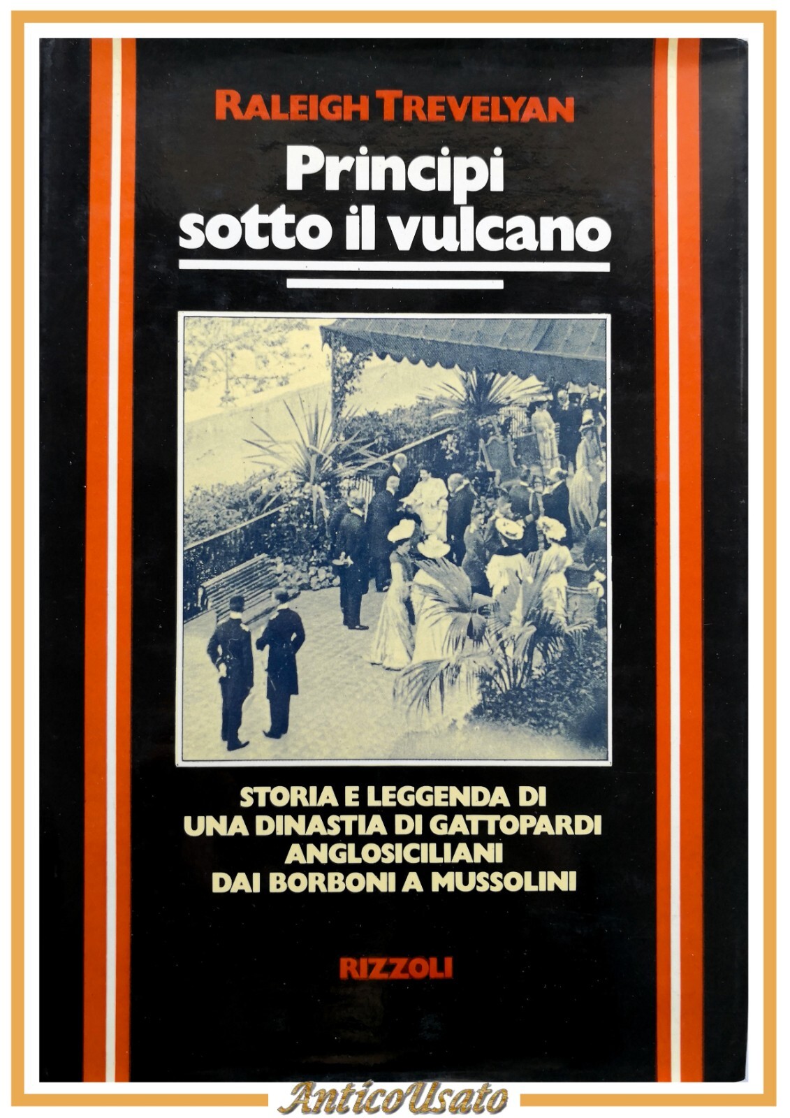 PRINCIPI SOTTO IL VULCANO di Raleigh Trevelyan 1977 Rizzoli Libro …