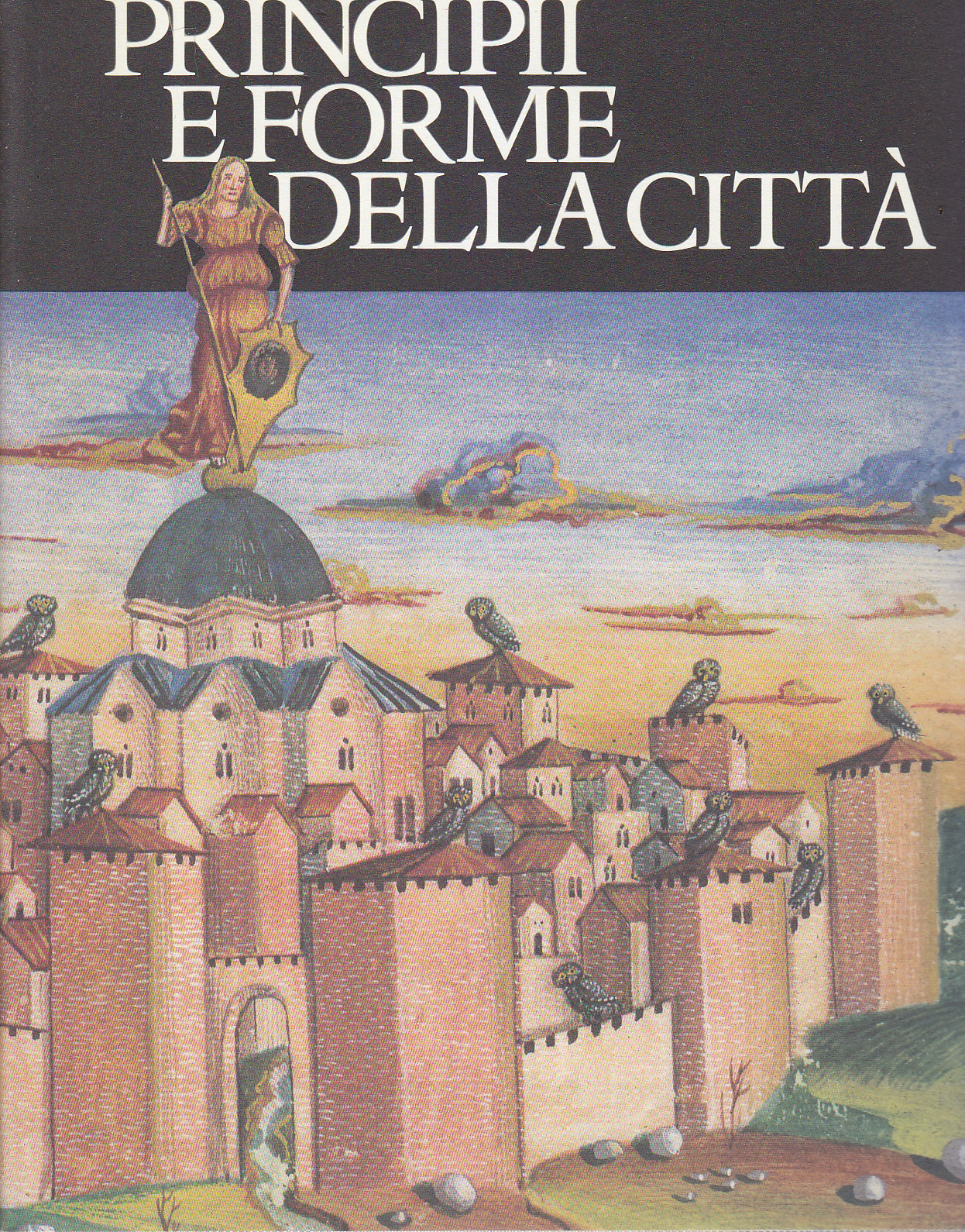 PRINCIPII E FORME DELLA CITTA' di Leonardo Benevolo 1993 Scheiwiller …