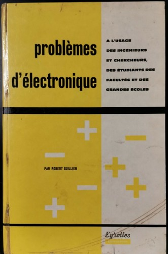 PROBLEMES D'ELECTRONIQUE di Robert Guillien 1964 Editions Eyrolles libro