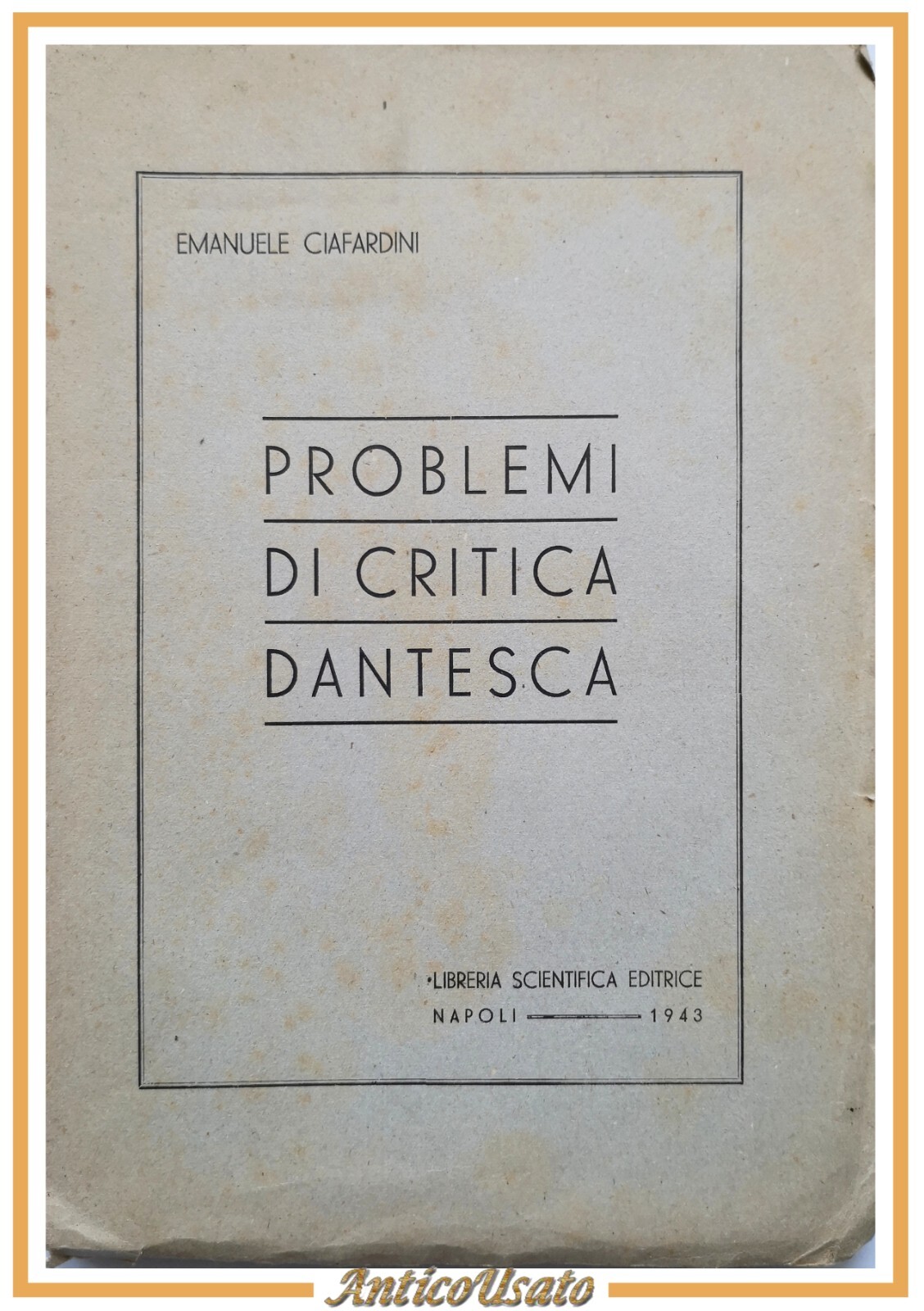 PROBLEMI DI CRITICA DANTESCA Emanuele Ciafardini 1943 Libreria Scientifica Libro