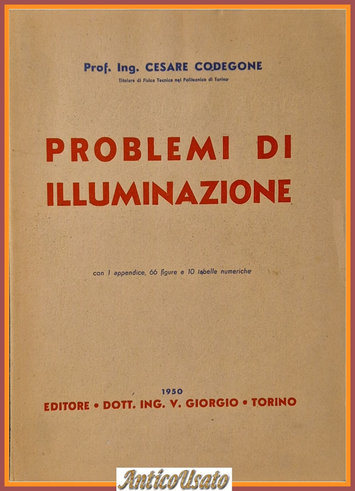PROBLEMI DI ILLUMINAZIONE Cesare Codegone 1950 V Giorgio Libro manuale