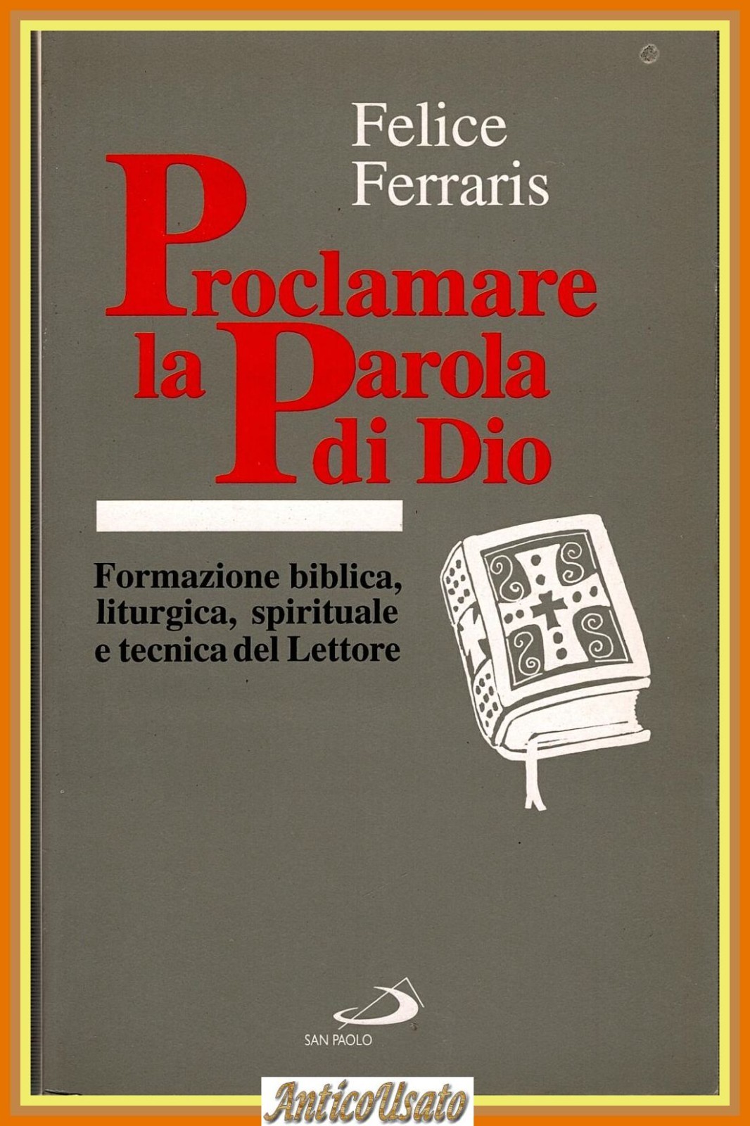 PROCLAMARE LA PAROLA DI DIO di Felice Ferraris 1996 San …
