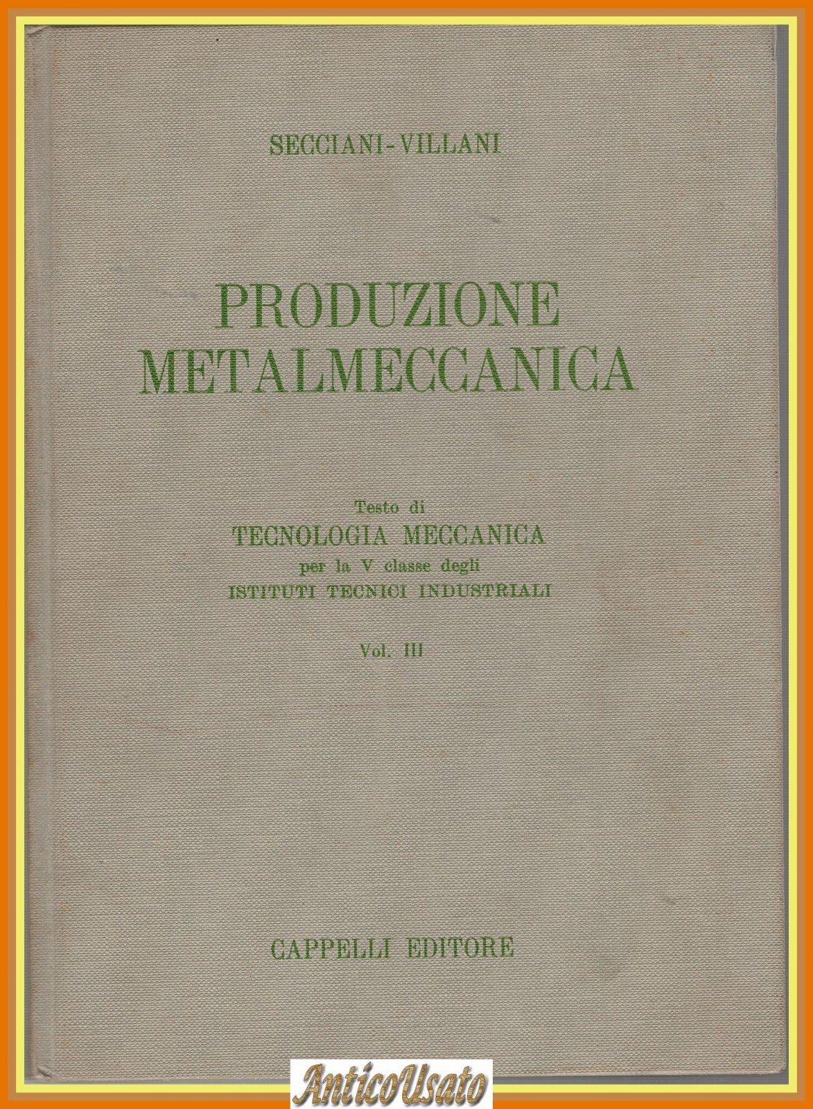 PRODUZIONE METALMECCANICA Secciani Villani Tecnologia Meccanica Volume 3 Libro