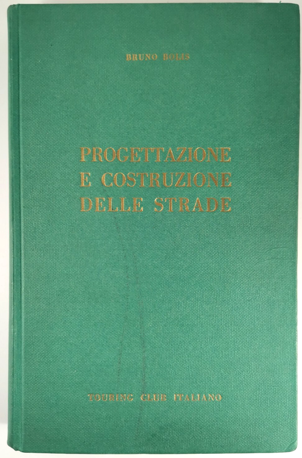 PROGETTAZIONE E COSTRUZIONE DELLE STRADE di Bruno Bolis 1957 ingegneria …