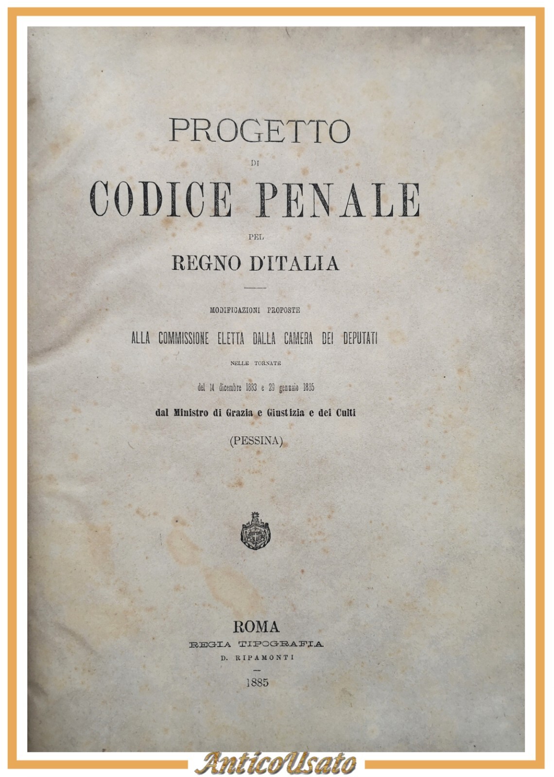 PROGETTO DI CODICE PENALE PEL REGNO D'ITALIA di Pessina 1885 …