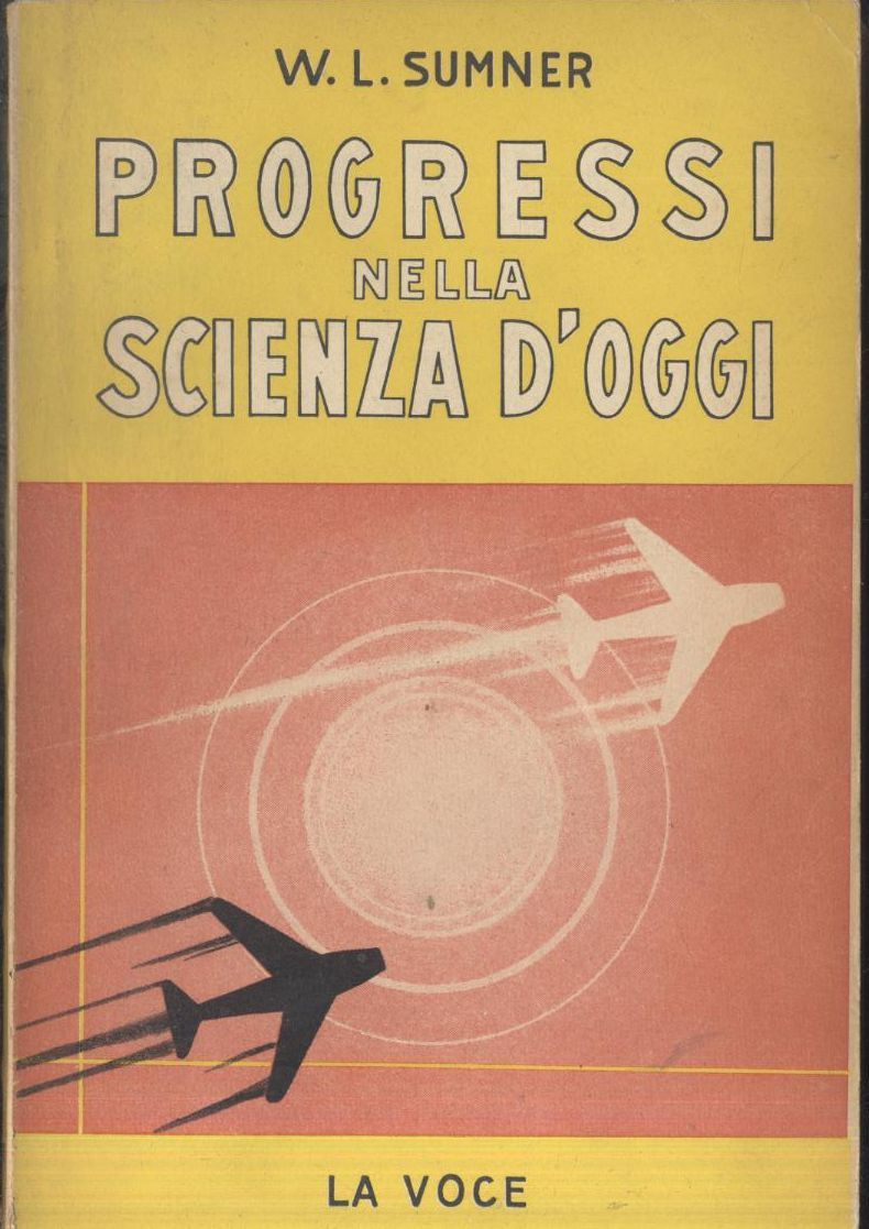 PROGRESSI NELLA SCIENZA D'OGGI di W L Sumner 1953 La …