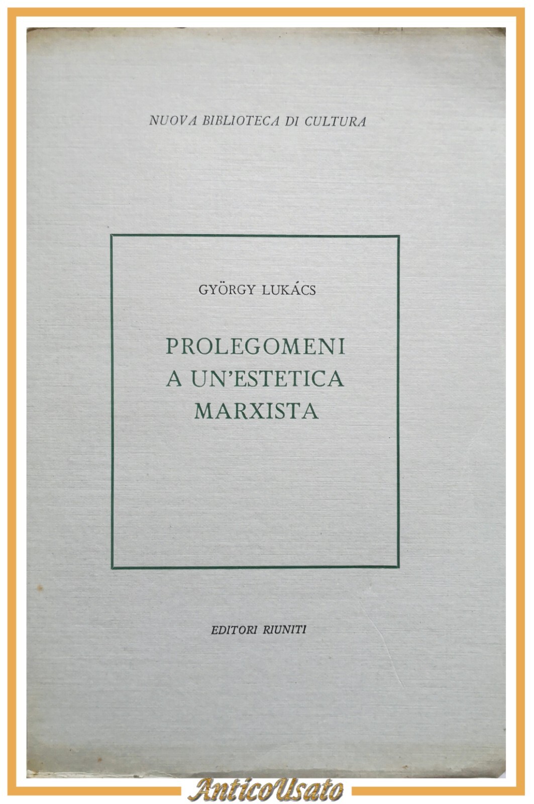 PROLEGOMENI A UN'ESTETICA MARXISTA di Gyorgy Lukács 1957 Editori Riuniti …
