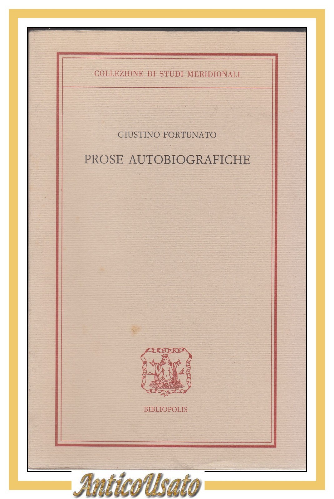 PROSE AUTOBIOGRAFICHE di Giustino Fortunato 1996 autografo Michele Tondo Libro
