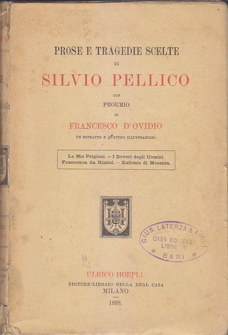 PROSE E TRAGEDIE SCELTE DI SILVIO PELLICO proemio D’Ovidio 1898 …