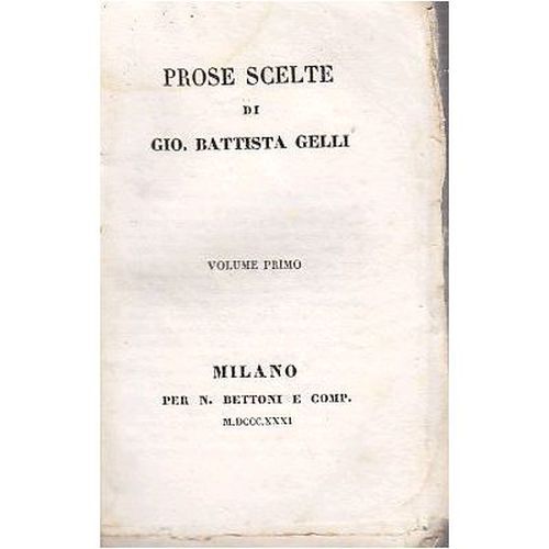 PROSE SCELTE di Gio Battista Gelli Volume I 1831 Nicolò …