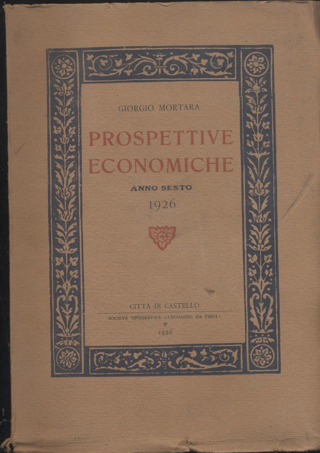 PROSPETTIVE ECONOMICHE ANNO VI 1926 di Giorgio Mortara - Leonardo …