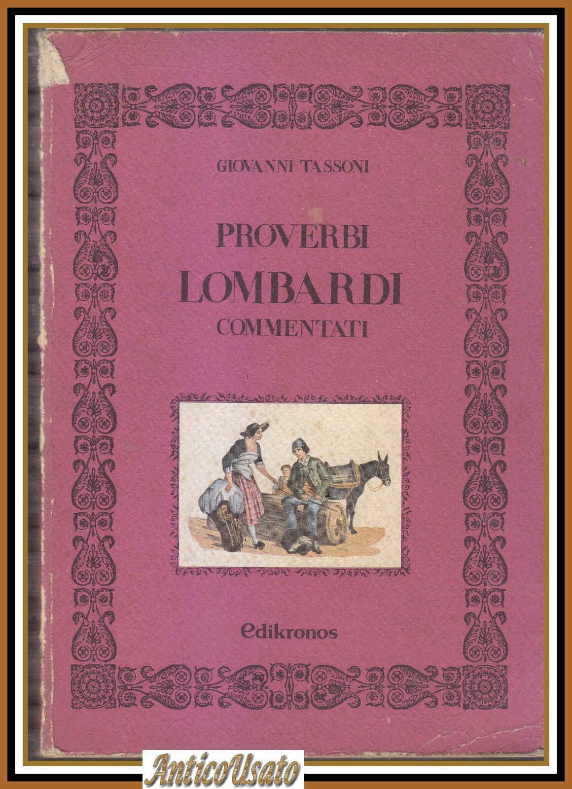 PROVERBI LOMBARDI COMMENTATI di Giovanni Tassoni 1981 Edikronos Editore Libro