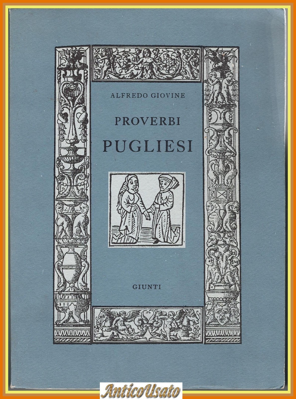 PROVERBI PUGLIESI di Alfredo Giovine 1985 Giunti Editore Libro dialetto