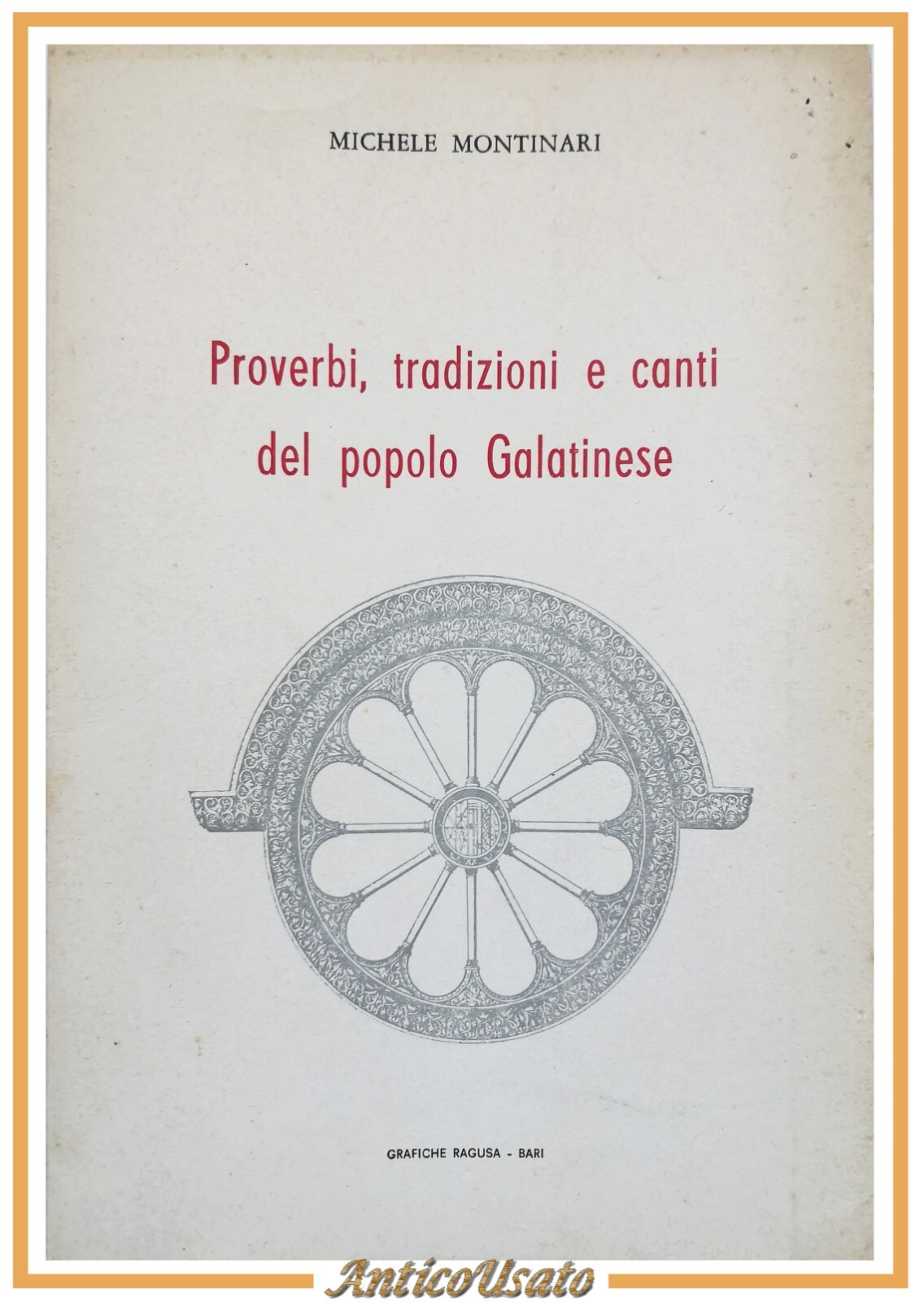 PROVERBI TRADIZIONI CANTI DEL POPOLO GALATINESE di Michele Montinari 1970 …
