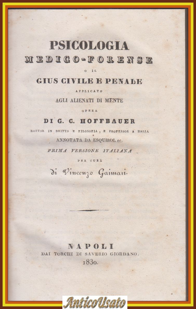 PSICOLOGIA MEDICO FORENSE il Gius Alienati Mente di Hoffbauer 1830 …