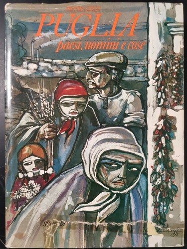PUGLIA PAESI UOMINI E COSE di Pietro Zizzi 1976 Schena …