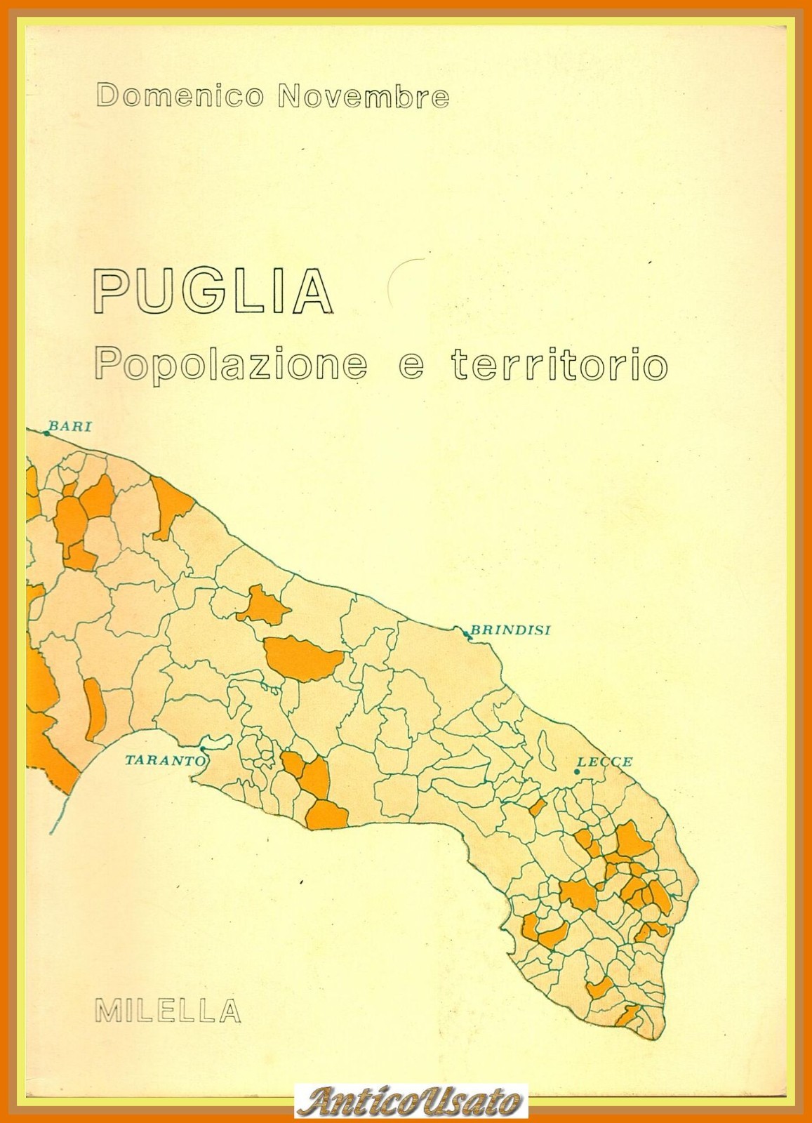 PUGLIA POPOLAZIONE E TERRITORIO di Domenico Novembre 1979 Milella Libro