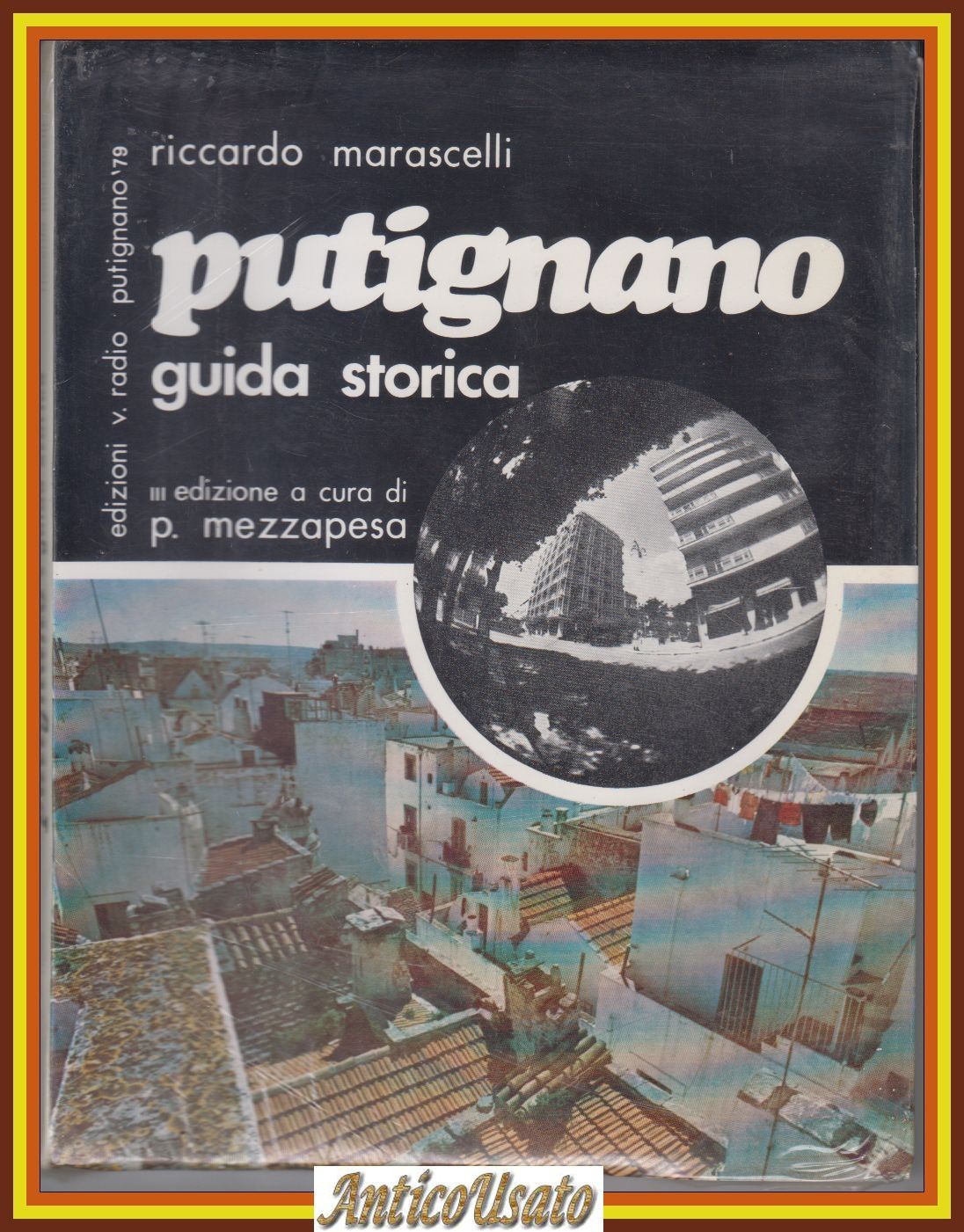 PUTIGNANO GUIDA STORICA di Riccardo Marascelli 1979 Edizioni Vito Radio …