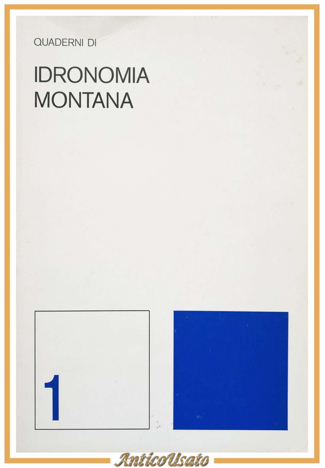 QUADERNI DI IDRONOMIA MONTANA numero 1 1982 Libro