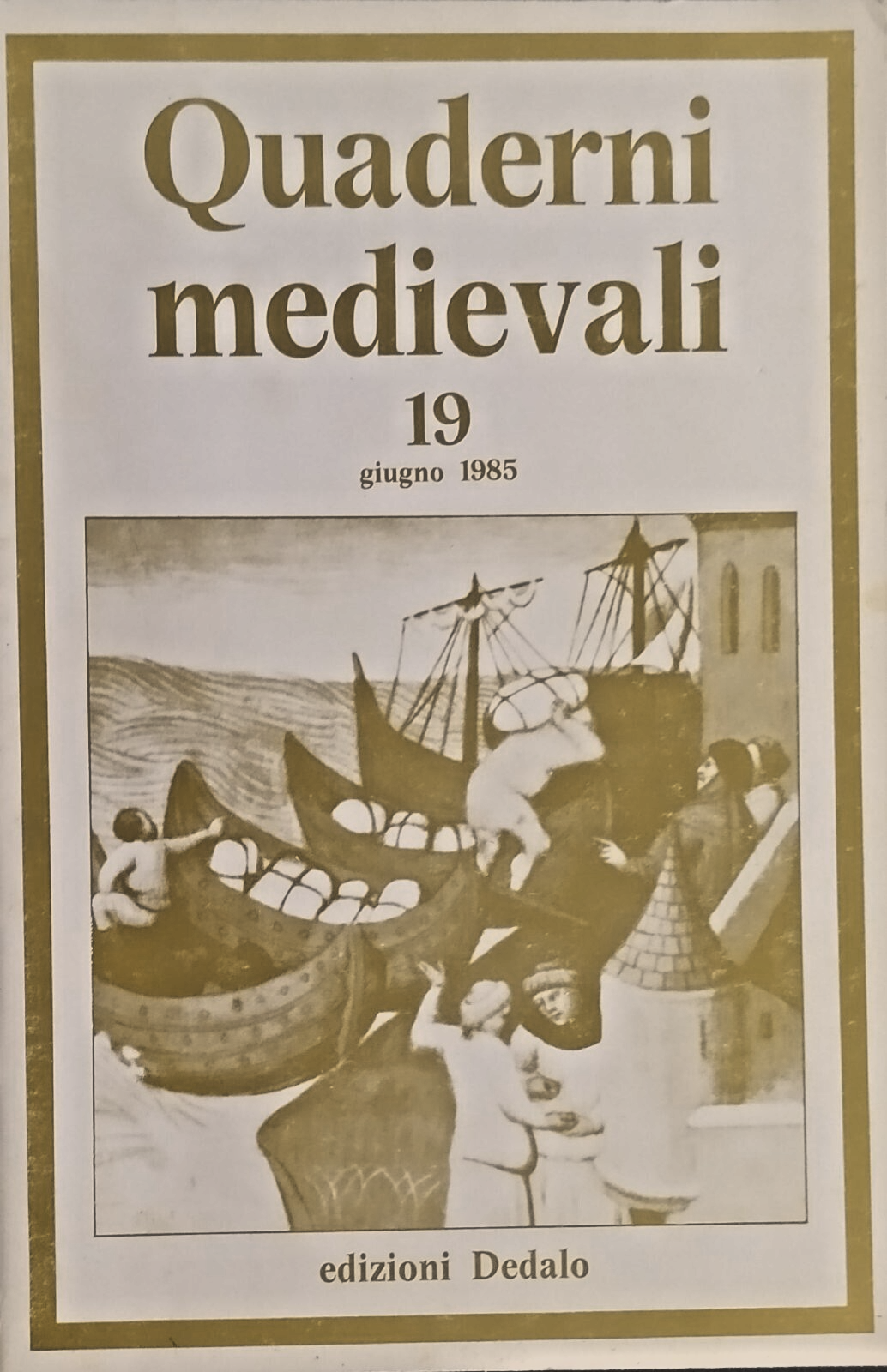 QUADERNI MEDIEVALI numero 19 giugno 1985 Dedalo rivista semestrale