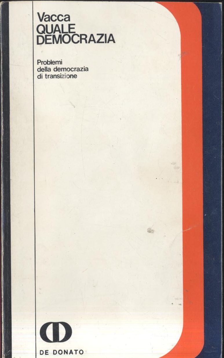 QUALE DEMOCRAZIA di Giuseppe Vacca 1977 De Donato libro politica