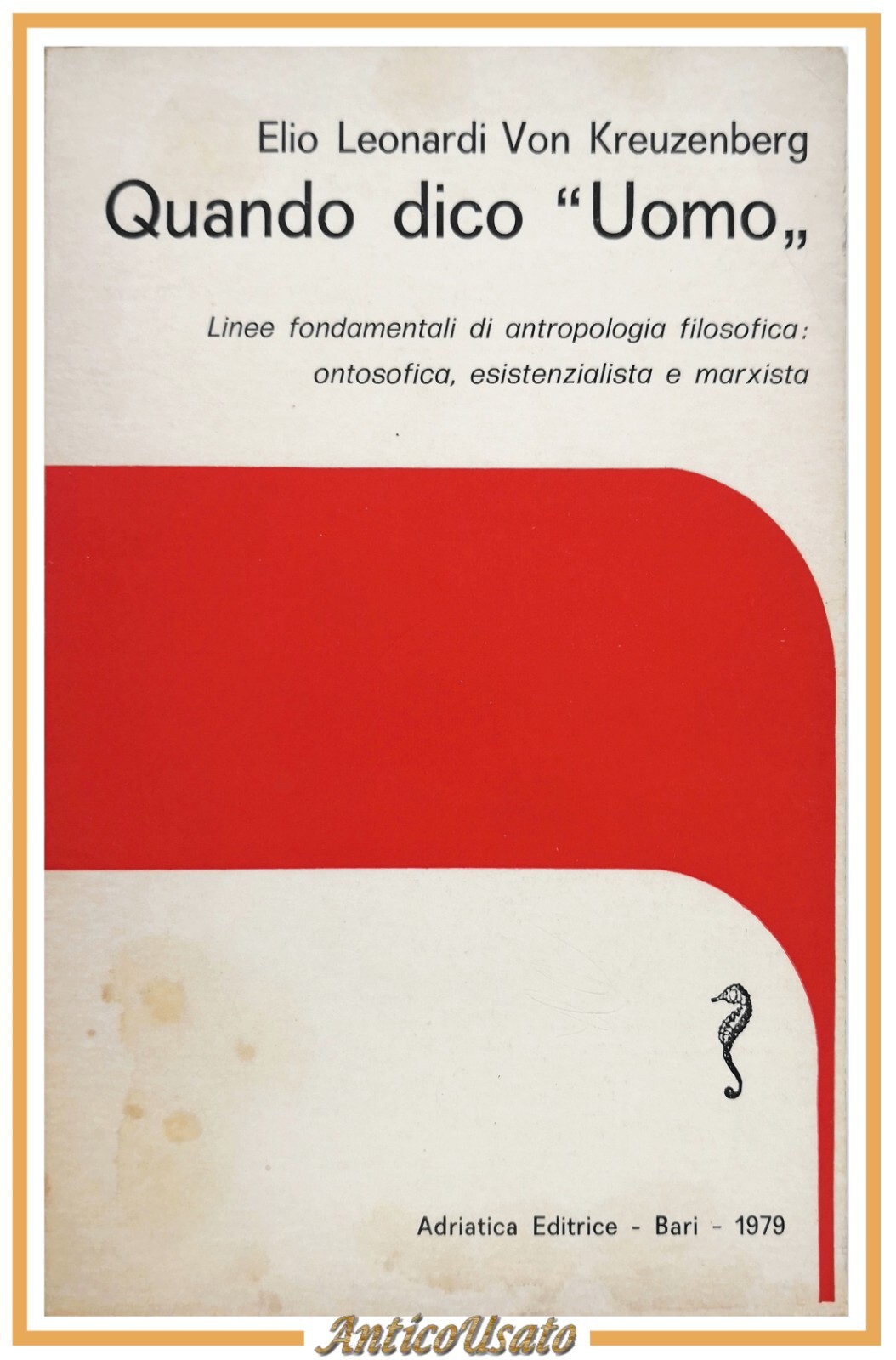 QUANDO DICO UOMO di Elio Leonardi Von Kreuzenberg 1979 Adriatica …