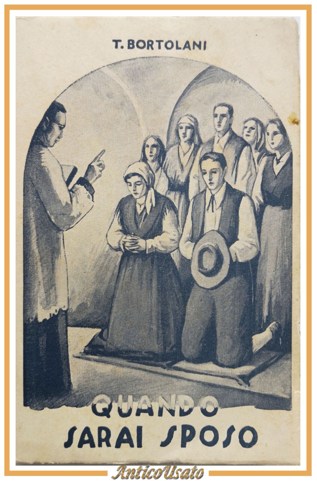 QUANDO SARAI SPOSO romanzo di Tarcisio Bortolani 1942 Editrice AVE …