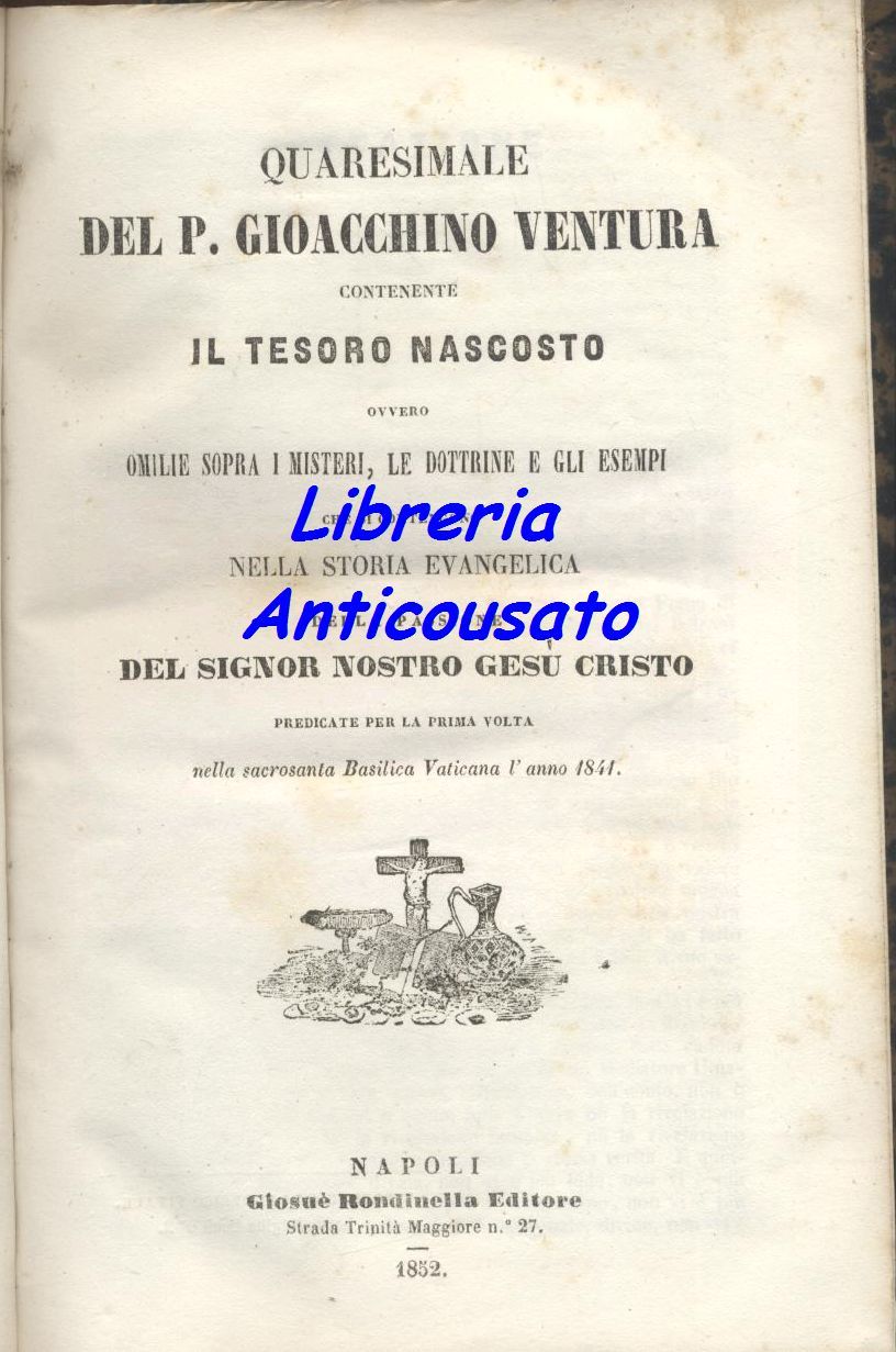 QUARESIMALE IL TESORO NASCOSTO di Padre Gioacchino Ventura 1852 Rondinella …